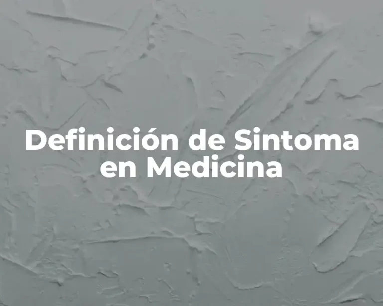 Definición de Sintoma en Medicina