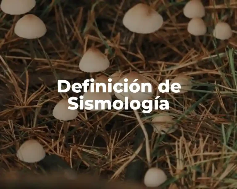 Definición de Sismología