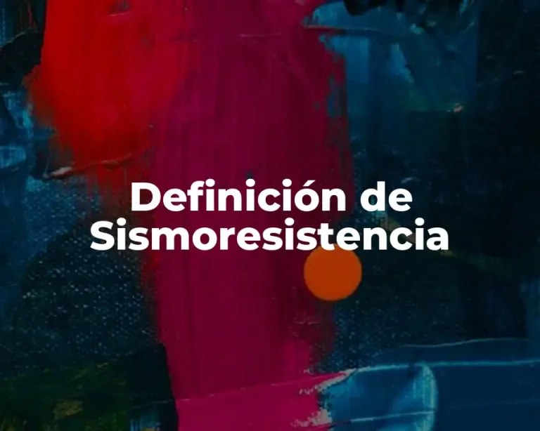 Definición de Sismoresistencia