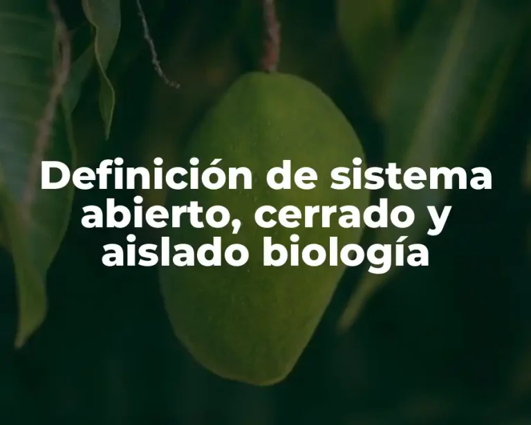 Definición de sistema abierto, cerrado y aislado biología