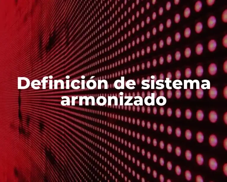 Definición de sistema armonizado