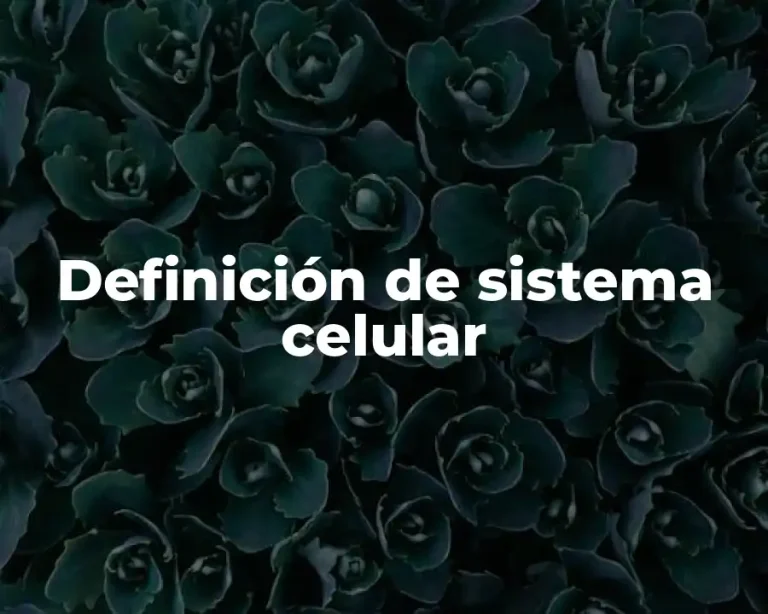 Definición de sistema celular