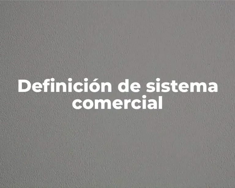 Definición de sistema comercial