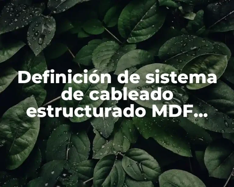 Definición de sistema de cableado estructurado MDF ejemplo