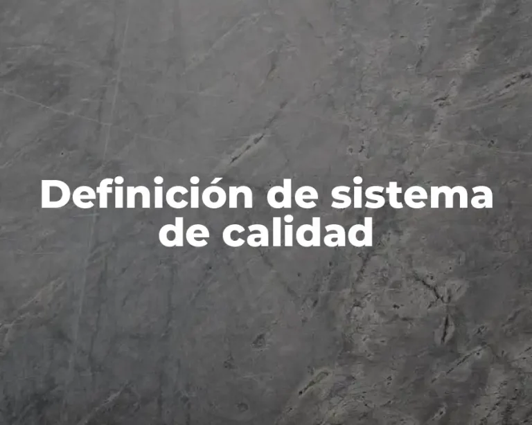Definición de sistema de calidad