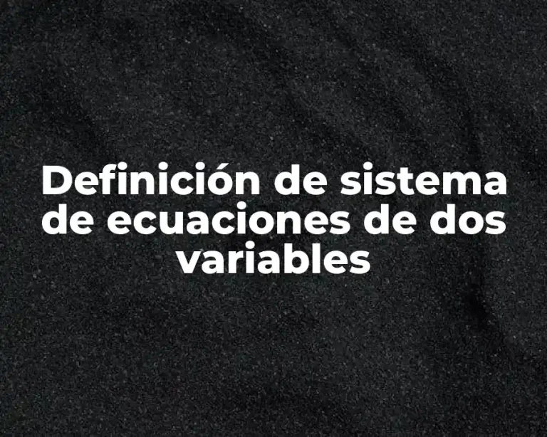 Definición de sistema de ecuaciones de dos variables