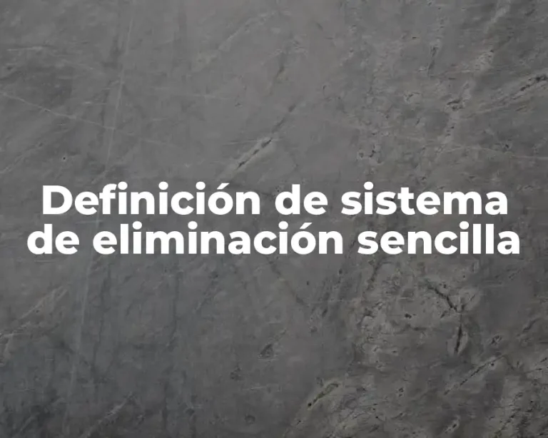 Definición de sistema de eliminación sencilla