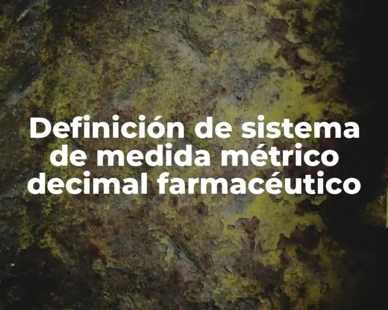 Definición de sistema de medida métrico decimal farmacéutico