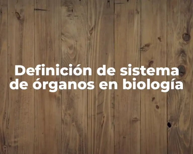 Definición de sistema de órganos en biología