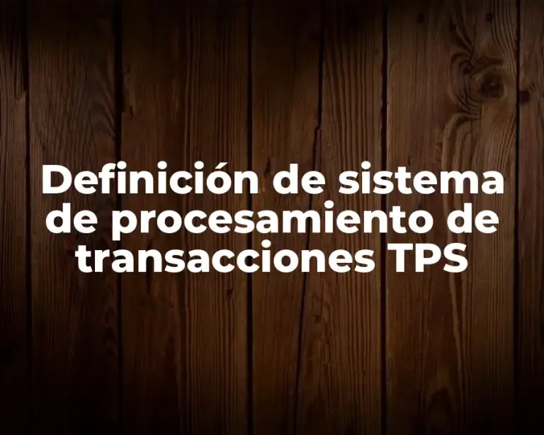 Definición de sistema de procesamiento de transacciones TPS