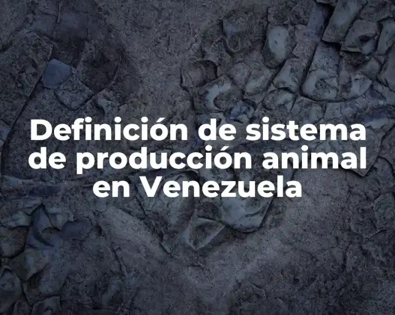 Definición de sistema de producción animal en Venezuela