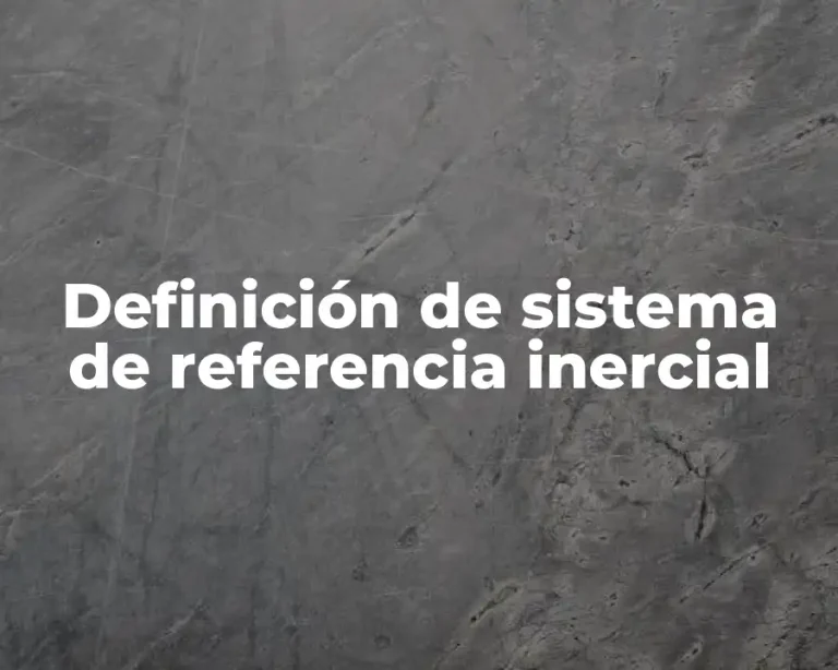 Definición de sistema de referencia inercial