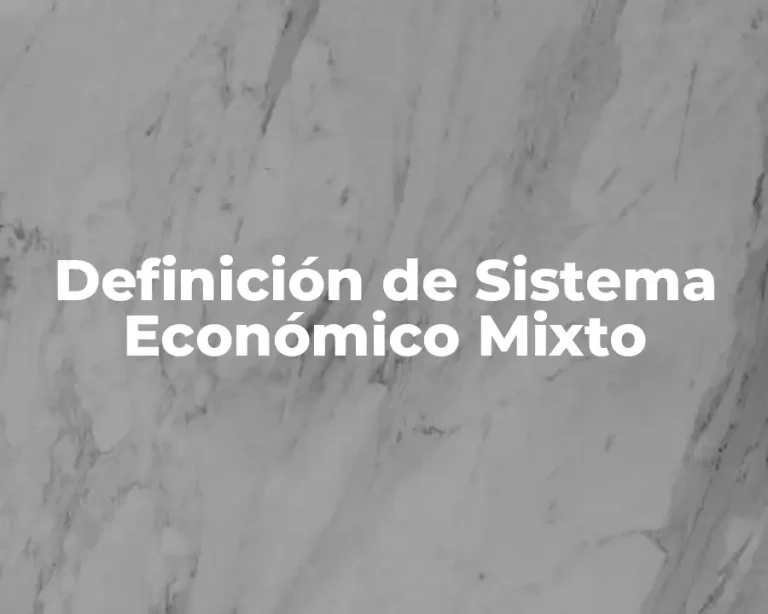 Definición de Sistema Económico Mixto