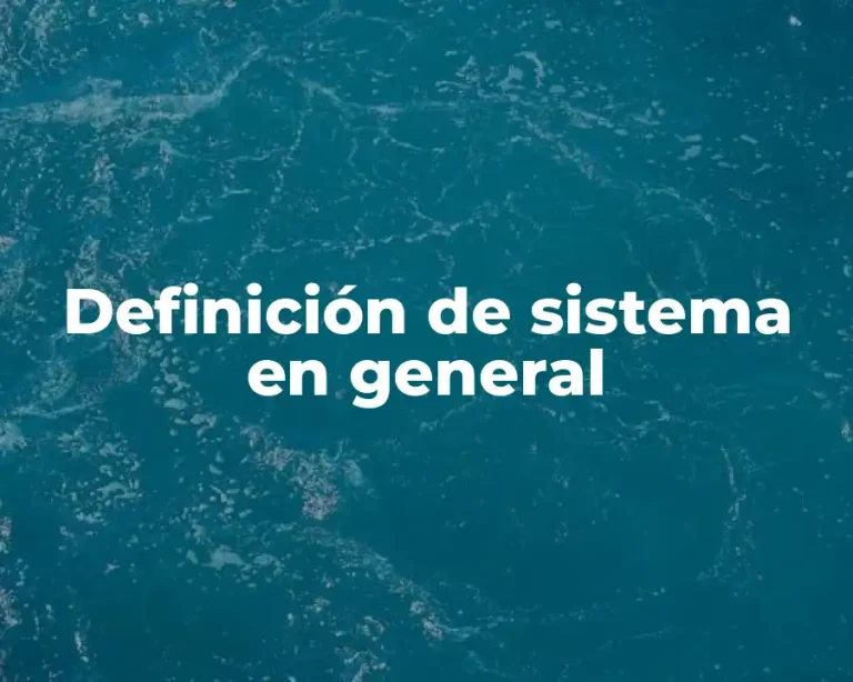 Definición de sistema en general
