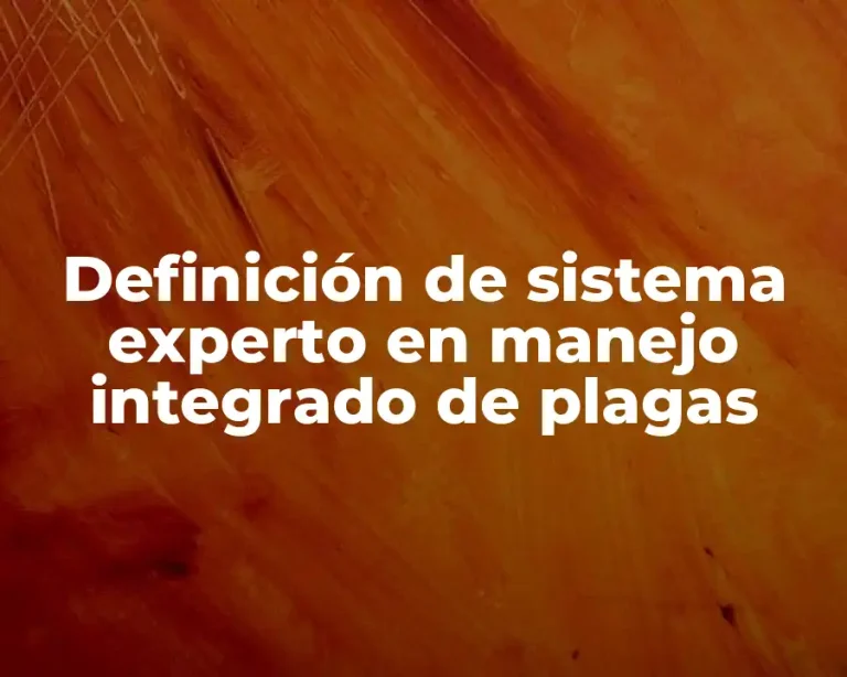 Definición de sistema experto en manejo integrado de plagas