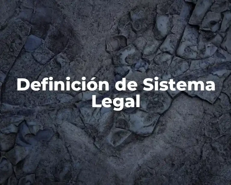 Definición de Sistema Legal