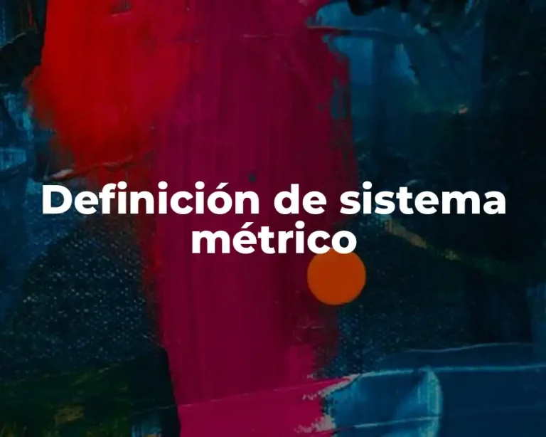 Definición de sistema métrico