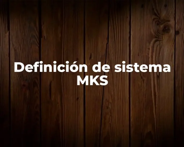 Definición de sistema MKS