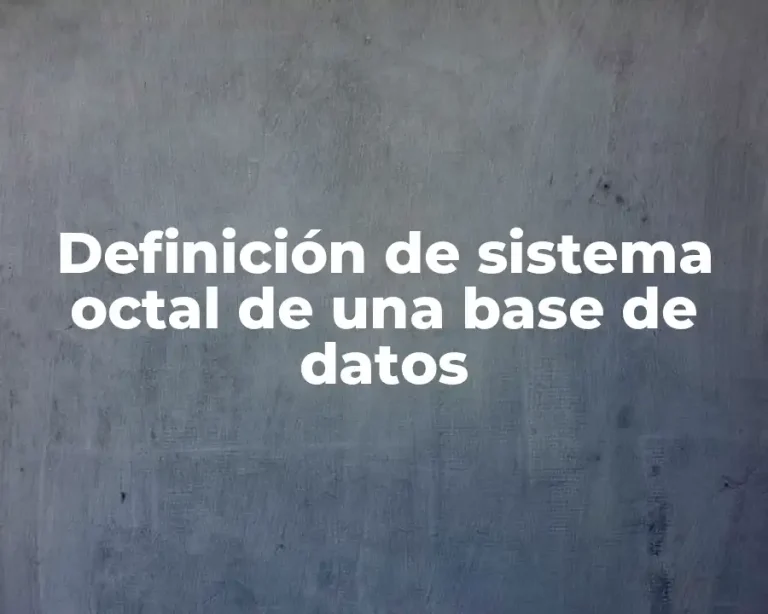 Definición de sistema octal de una base de datos