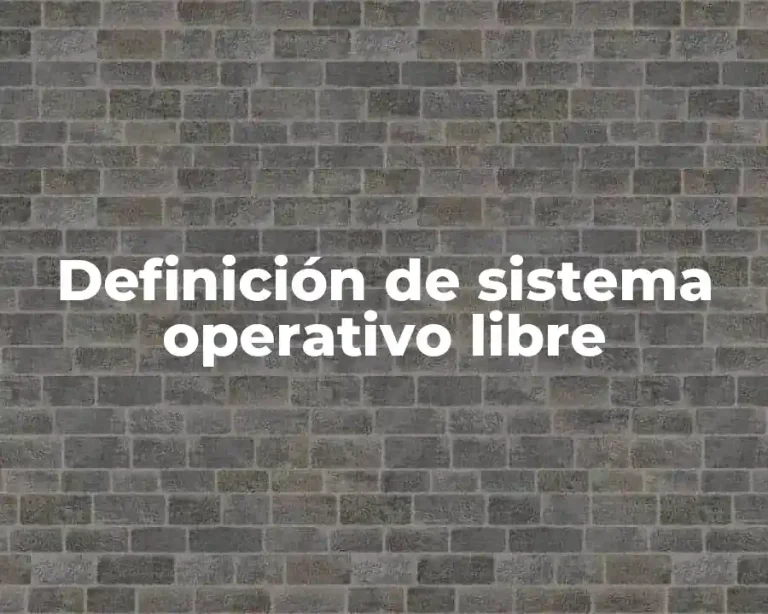 Definición de sistema operativo libre