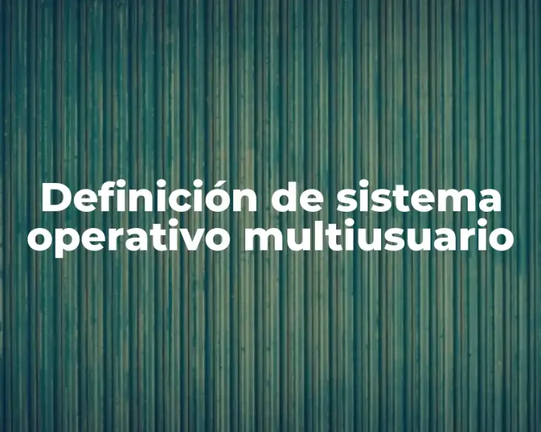 Definición de sistema operativo multiusuario