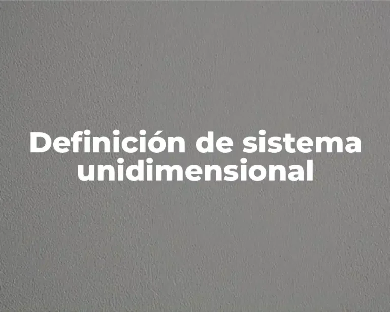 Definición de sistema unidimensional