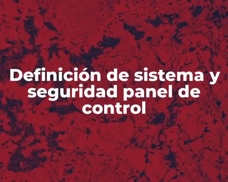 Definición de sistema y seguridad panel de control