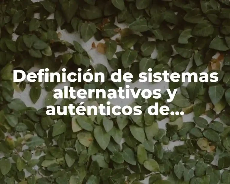 Definición de sistemas alternativos y auténticos de comunicación