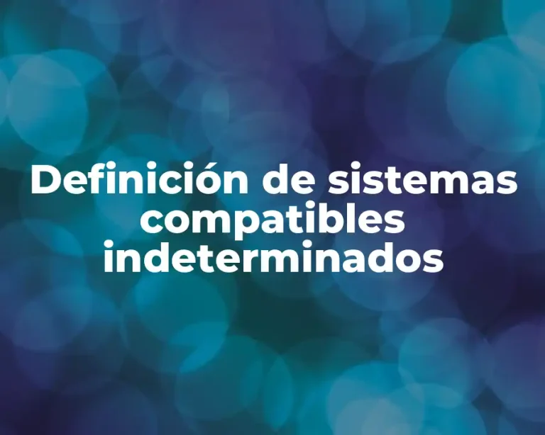 Definición de sistemas compatibles indeterminados