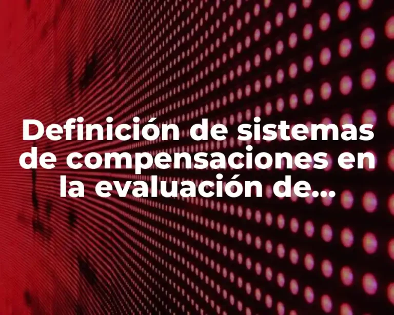 Definición de sistemas de compensaciones en la evaluación de puestos