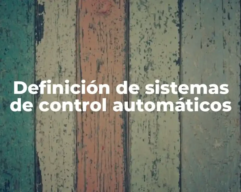 Definición de sistemas de control automáticos