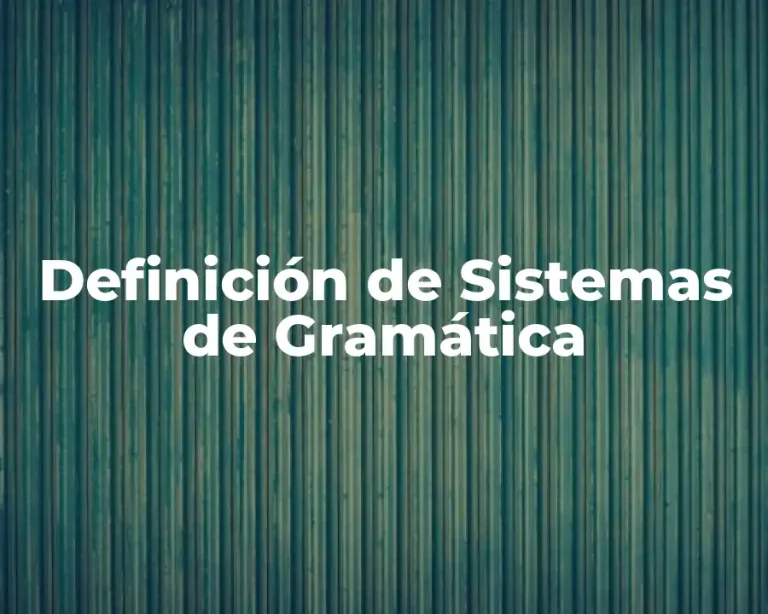 Definición de Sistemas de Gramática