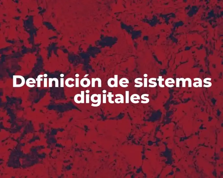 Definición de sistemas digitales