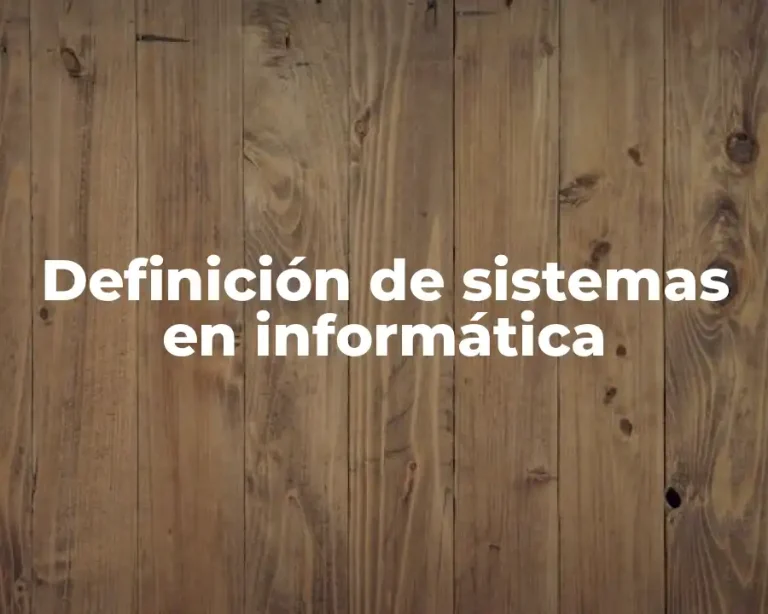 Definición de sistemas en informática