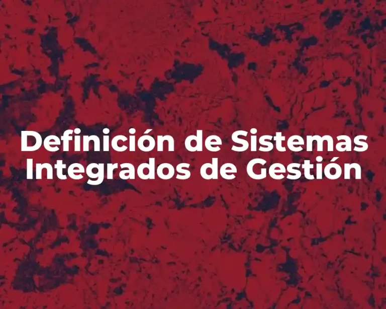 Definición de Sistemas Integrados de Gestión