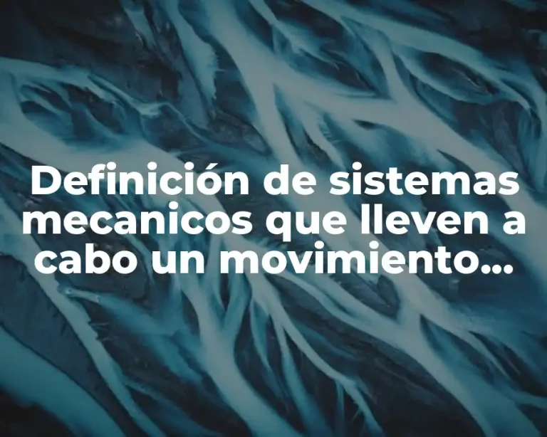 Definición de sistemas mecanicos que lleven a cabo un movimiento periodico