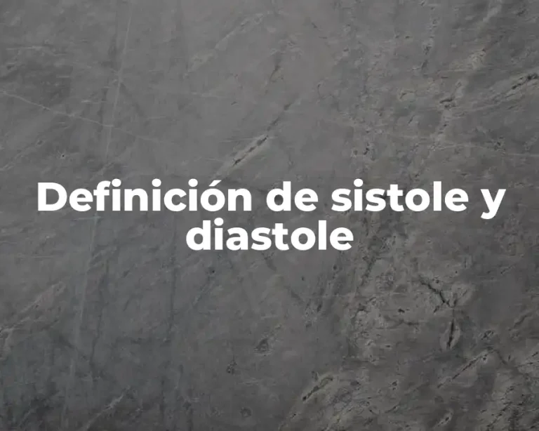 Definición de sistole y diastole