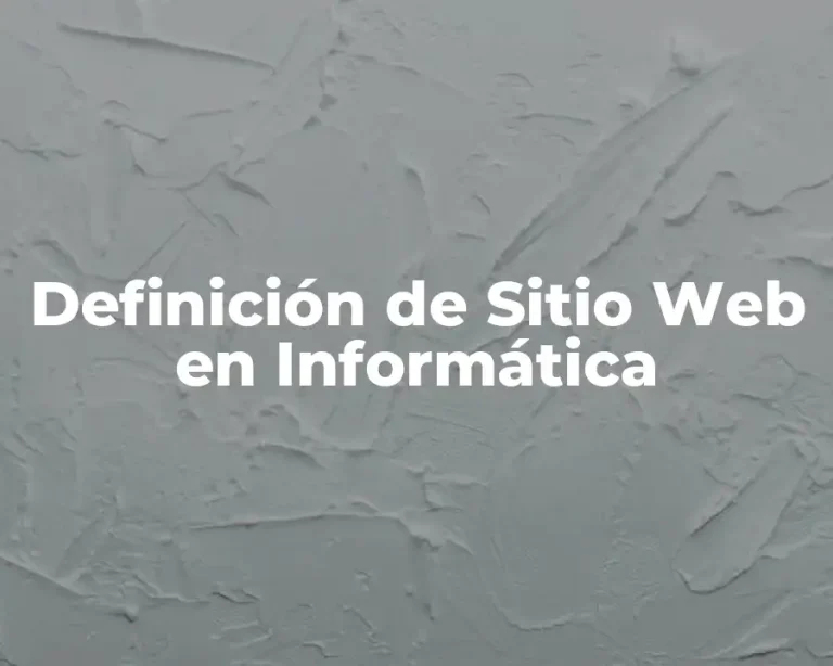 Definición de Sitio Web en Informática