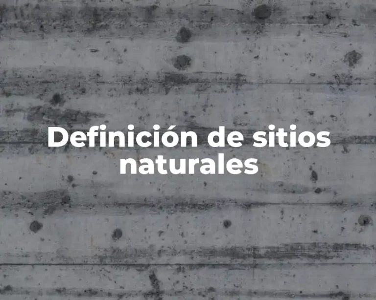 Definición de sitios naturales