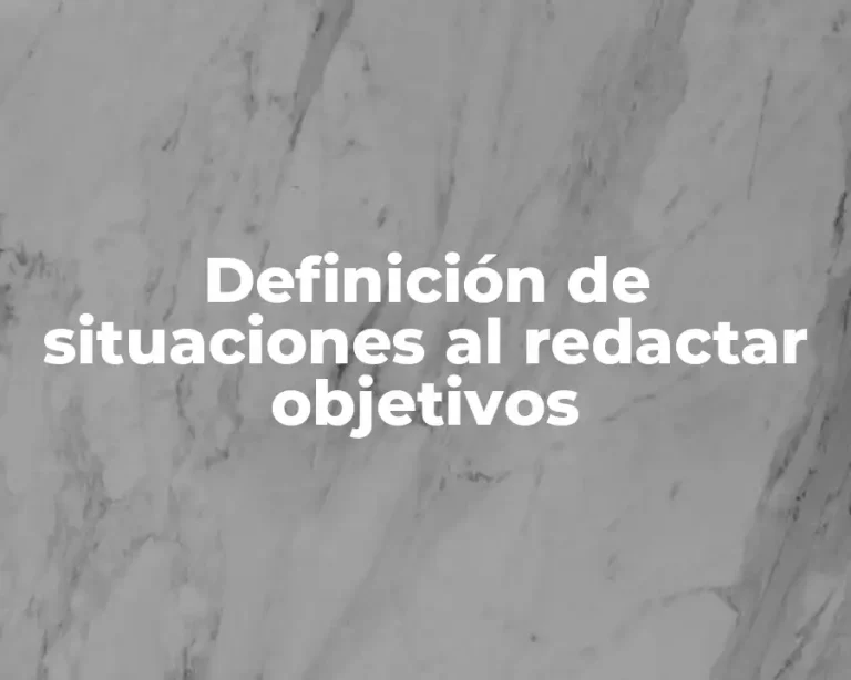Definición de situaciones al redactar objetivos