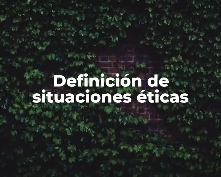 Definición de situaciones éticas