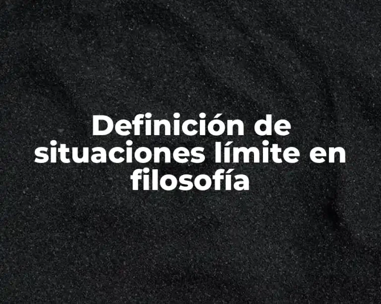 Definición de situaciones límite en filosofía