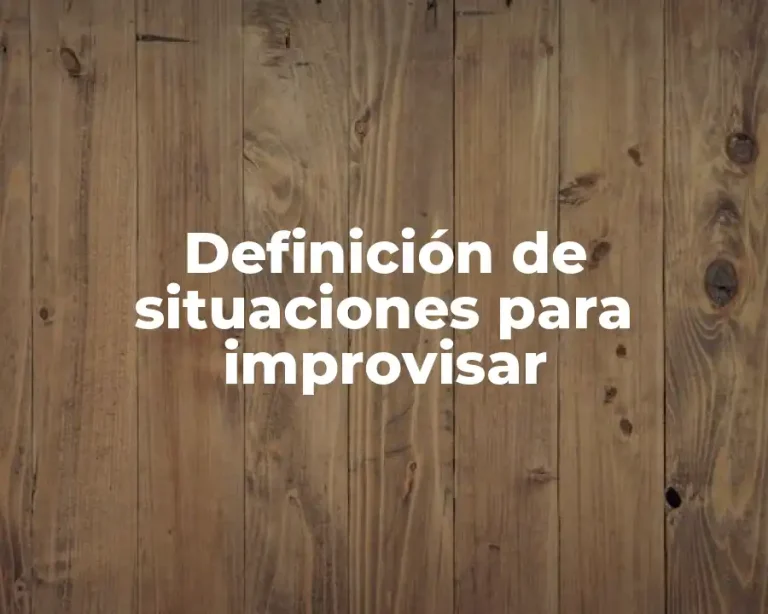 Definición de situaciones para improvisar