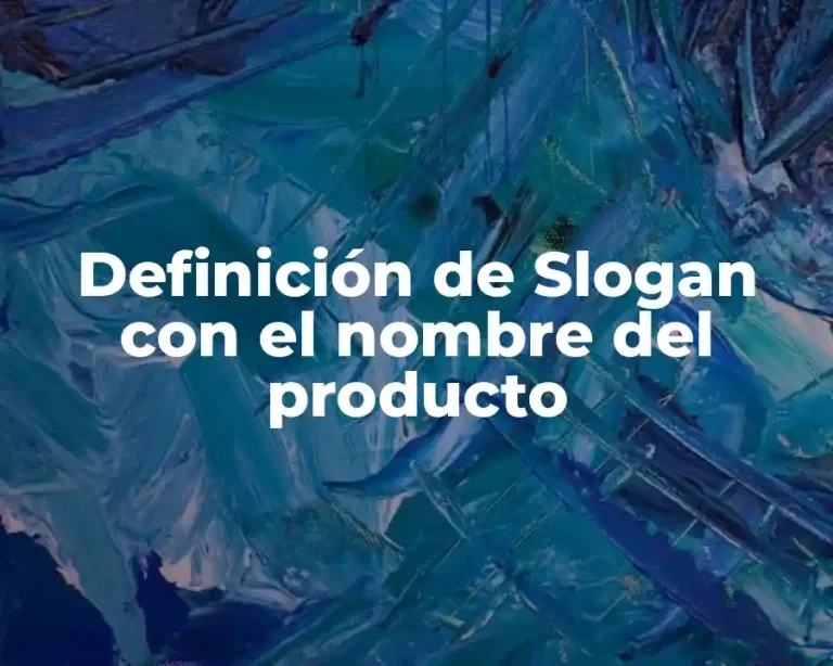 Definición de Slogan con el nombre del producto