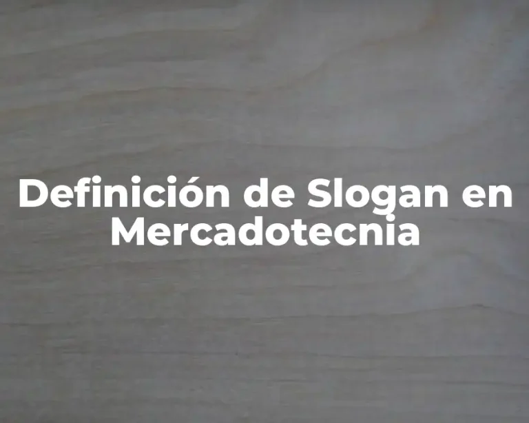Definición de Slogan en Mercadotecnia