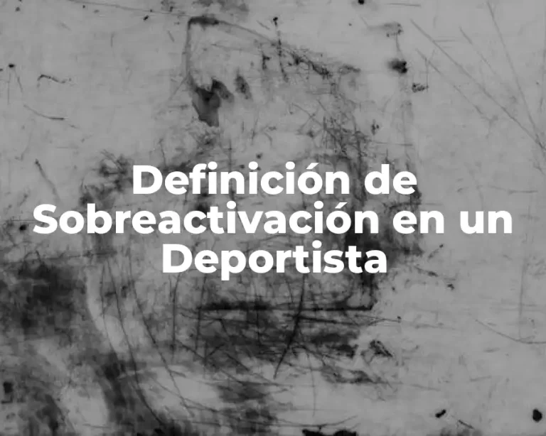 Definición de Sobreactivación en un Deportista
