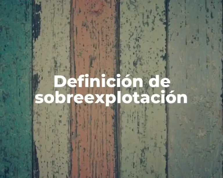 Definición de sobreexplotación