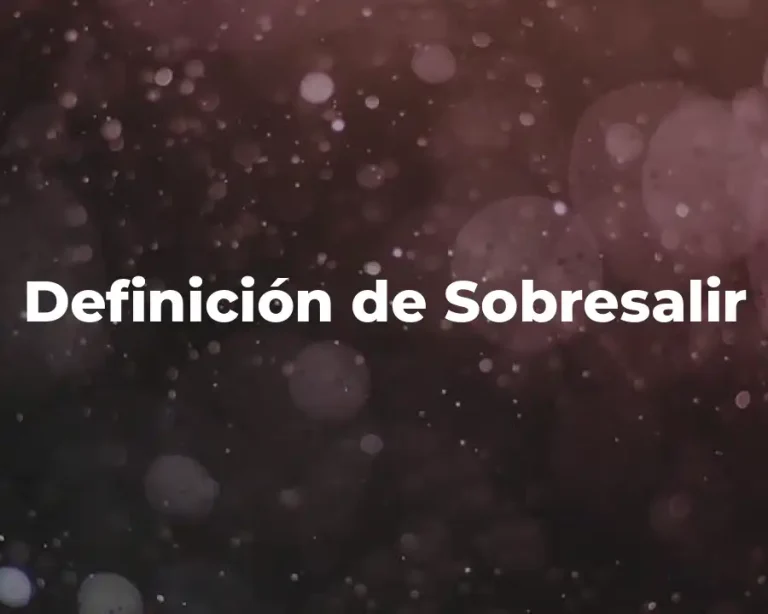 Definición de Sobresalir