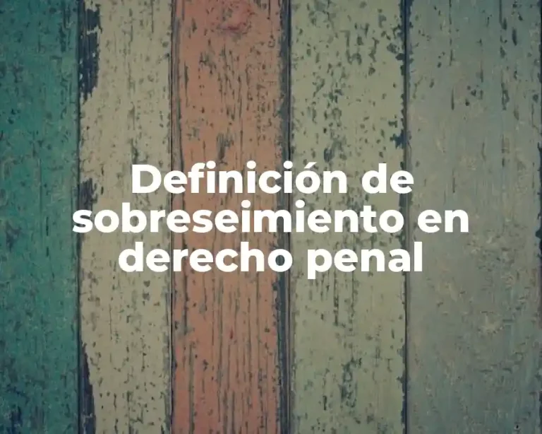 Definición de sobreseimiento en derecho penal