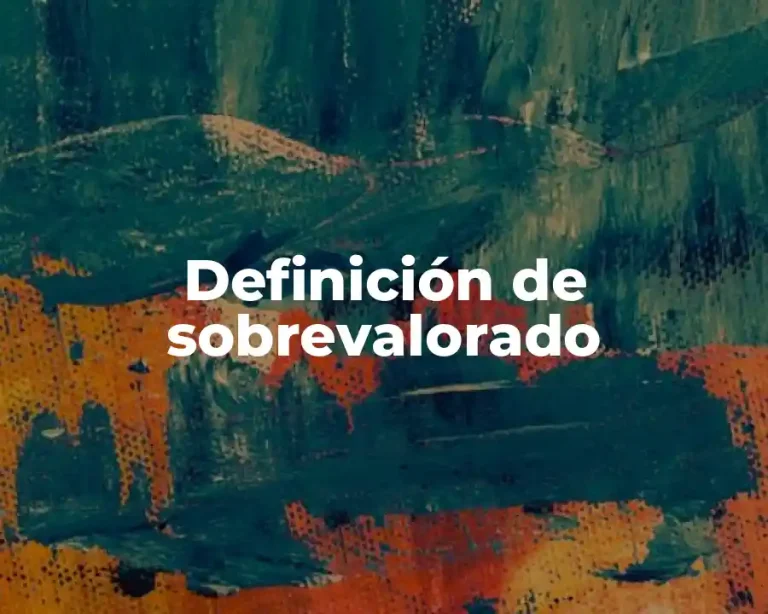 Definición de sobrevalorado